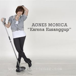 The cuwetiess: Agnes Monica - Karena Kusanggup (CD Rip Clean)