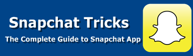 Snapchat Tricks - The Complete Guide to Snapchat App