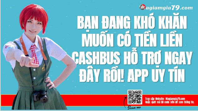 CashBUS App Vay tiền Link dễ dàng Duyệt đến 10 Triệu