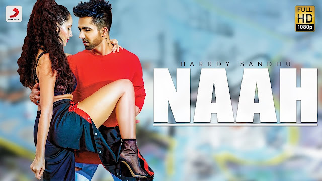 naah lyrics, harrdy sandhu, b praak, jaani, arvind khaira, nora fatehi, 