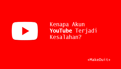 Kenapa Akun YouTube Terjadi Kesalahan?