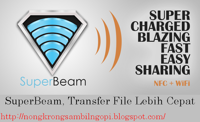 Transfer File Lebih Cepat dengan SuperBeam