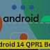Google Meluncurkan Android 14 QPR1 Beta
