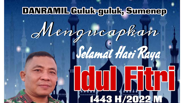 DANRAMIL Guluk-guluk Mengucapkan Selamat Hari Raya Idul Fitri 2022