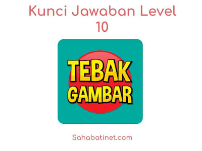 Kunci Jawaban Game Tebak Gambar Level 10 Terbaru