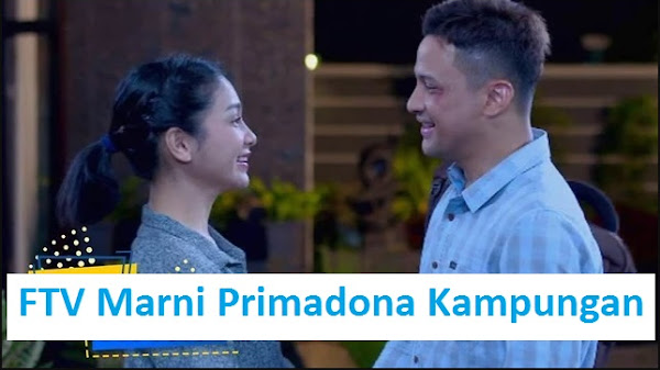 √ Daftar Pemain FTV Marni Primadona Kampungan SCTV (2013)