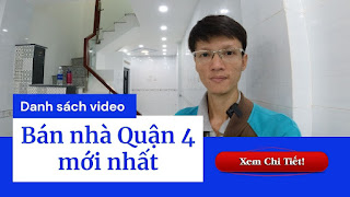 Danh sách video bán nhà Quận 4 mới nhất trên kênh Youtube Nhà Đất Đông Nam Bộ