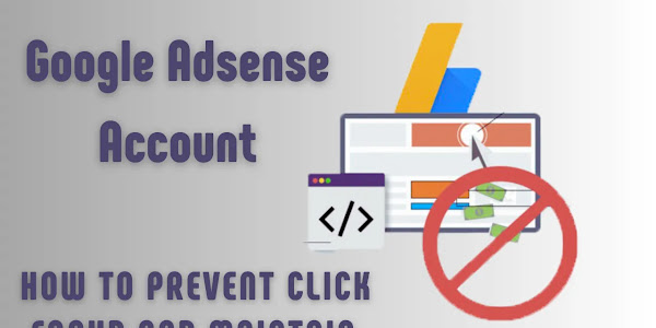 How to Prevent Click Fraud and Maintain Your Google Adsense Account