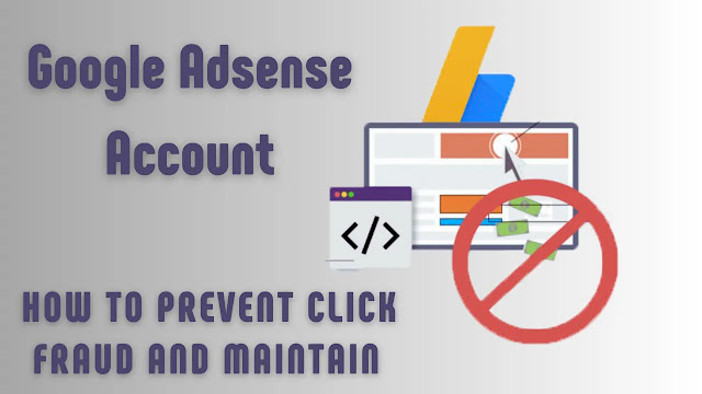 How to Prevent Click Fraud and Maintain Your Google Adsense Account