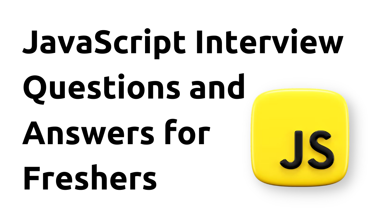 JavaScript Interview Questions and Answers for Freshers PDF Free Download