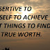 BE ASSERTIVE TO YOURSELF TO ACHIEVE GREAT THINGS TO FIND YOUR TRUE WORTH