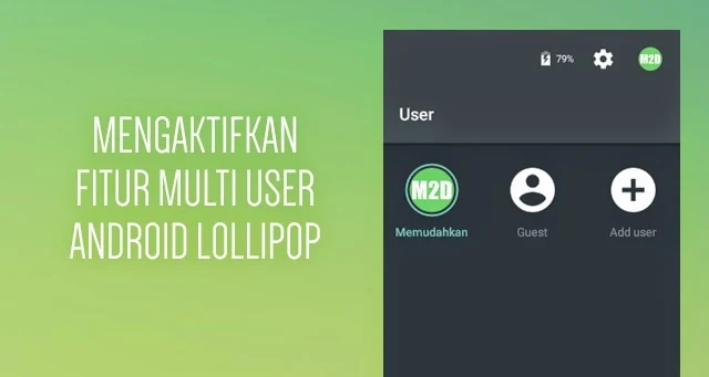 Mengaktifkan Fitur Multi User Android Lollipop