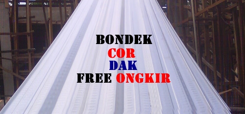 BONDEK COR DAK | HARGA BONDEK MURAH 