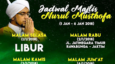 Jadwal Majlis Nurul Musthofa Minggu ini, 1 Januari - 6 Januari 2018
