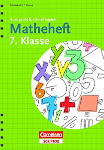 Matheheft 7. Klasse - kurz geübt & schnell kapiert (Cornelsen Scriptor - kurz geübt & schnell kapiert)