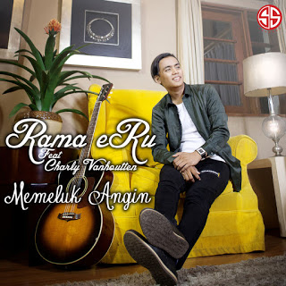 Download Lagu Rama Eru - Memeluk Angin (feat. Charly Vanhoutten)