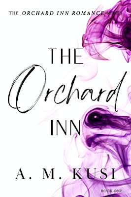 The Orchard Inn: An Interracial Romance (Orchard Inn Romance Series Book 1) by A. M. Kusi