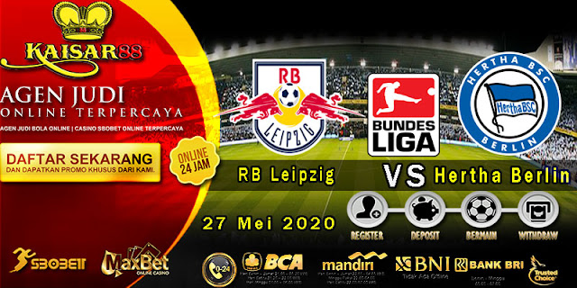 Prediksi Bola Terpercaya Liga Jerman RB Leipzig vs Hertha Berlin  27 Mei 2020