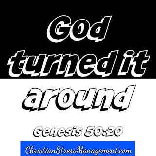 God turned it around Genesis 50:20