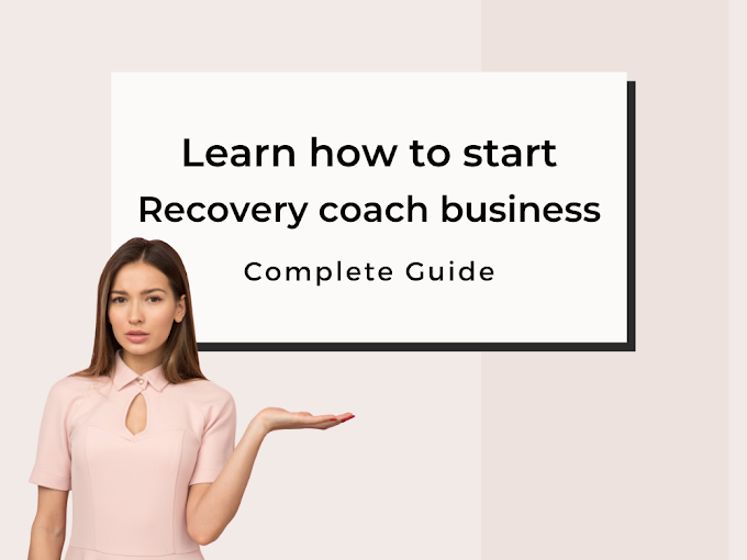 How to Start a Recovery Coach Business in 2023