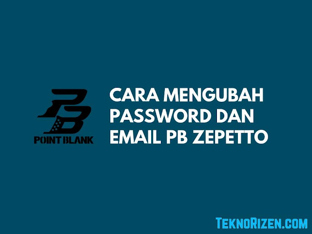 Cara Mengubah Email dan Password PB Zepetto