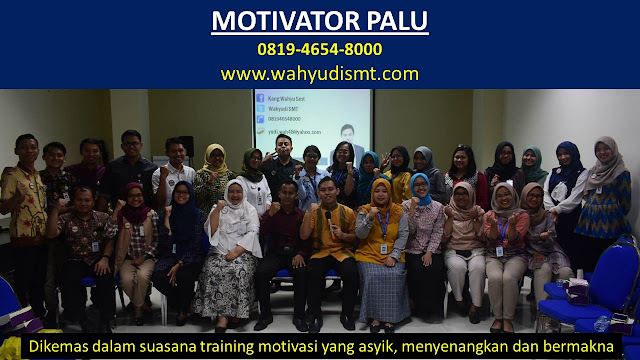 Motivator PALU, Motivator Kota PALU, Motivator Di PALU, Jasa Motivator PALU, Pembicara Motivator PALU, Training Motivator PALU, Motivator Terkenal PALU, Motivator keren PALU, Sekolah Motivator Di PALU, Daftar Motivator Di PALU, Nama Motivator  Di kota PALU, Seminar Motivasi PALU