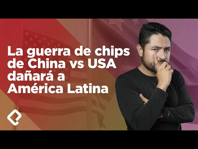 La guerra de chips de China y USA dañará a América Latina