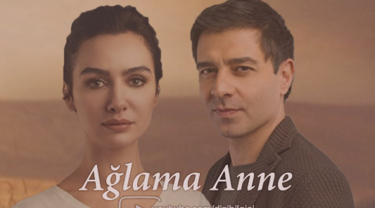  مسلسل لا تبكي يا امي Ağlama Anne