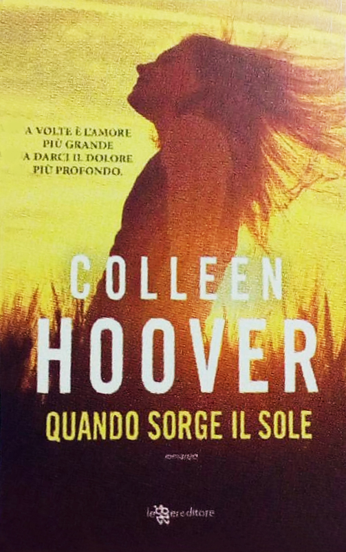 Quando sorge il sole di Colleen Hoover, It ends with us arriva in Italia