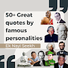  50+ महान लोगों के प्रेरक विचार |   Great quotes by famous personalities 