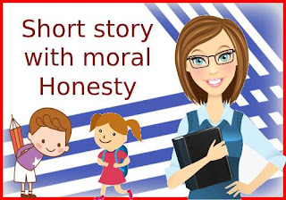 short story with moral - छोटी प्रेरणादायक कहानियां - Honesty