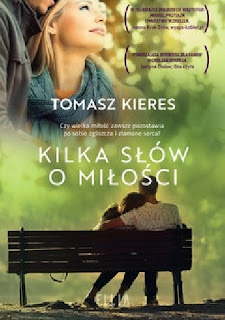 "Kilka słów o miłości" Tomasz Kieres