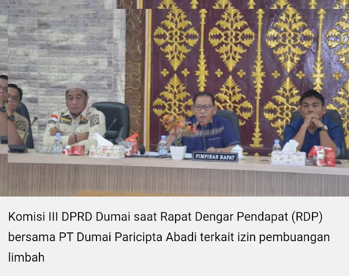 RDP Komisi III DPRD Dumai dan DlH, PT DPA Tidak Mengantongi Izin Pembuangan Limbah