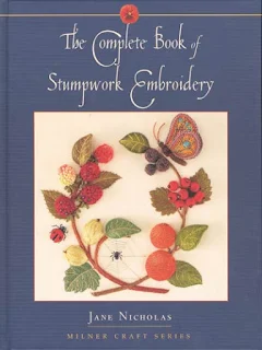 The Complete Book of Stumpwork Embroidery by Jane Nicholas book cover