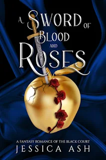 A Sword of Blood and Roses Hunted by the Faerie Queen  Book One Jessica Ash  Genre: Dark Fantasy Romance Date of Publication:  June 30, 2022 ISBN: 9798201496227  ASIN: B0B1XQTX28  Number of pages: 322 Word Count: 85,000 Cover Artist: Firda Graphic