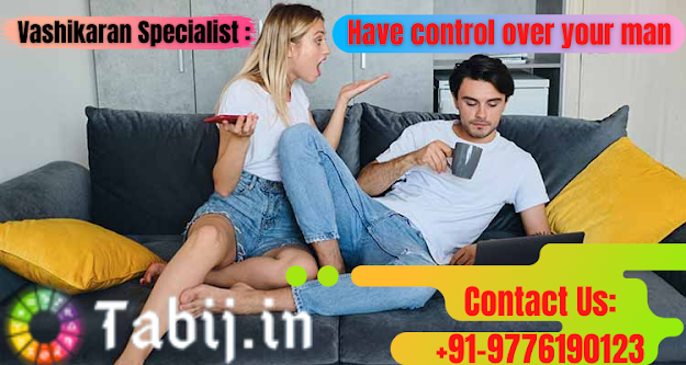 Vashikaran_Specialist-Have_control_over_your_man-tabij.inVashikaran_Specialist-Have_control_over_your_man-tabij.in