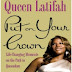 Put on Your Crown: Life-Changing Moments on the Path to Queendom 