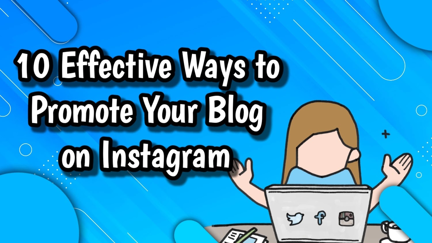 10 Effective Ways to Promote Your Blog on Instagram