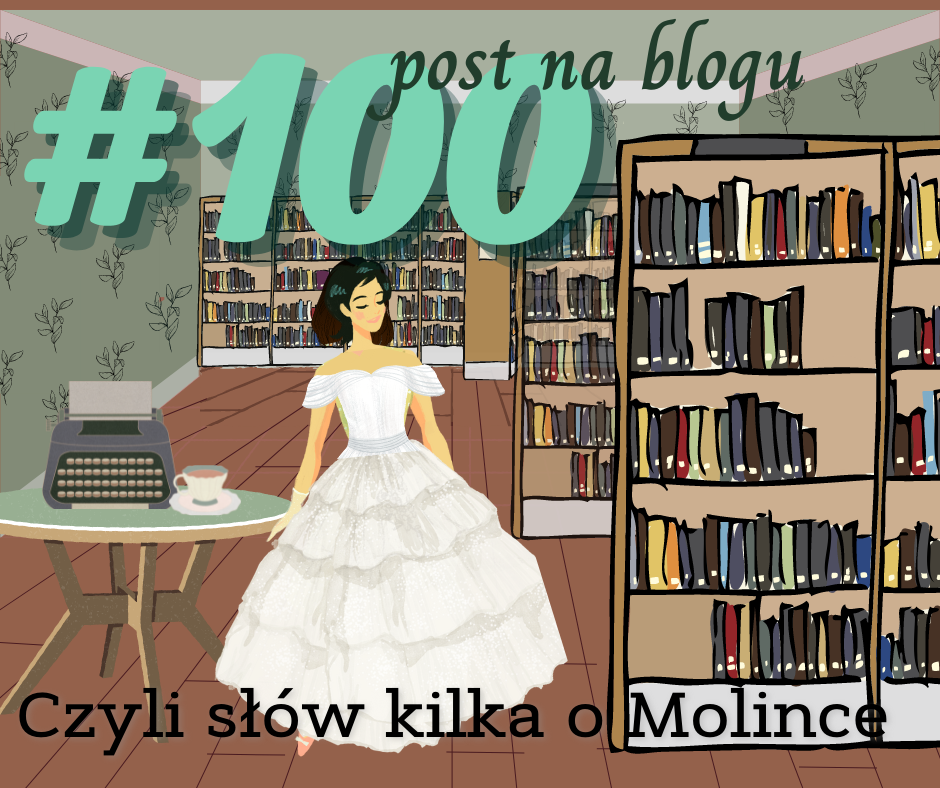 #100 post na blogu, czyli słów kilka o Molince