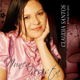 Claudia Santos - Nunca Desista - 2009