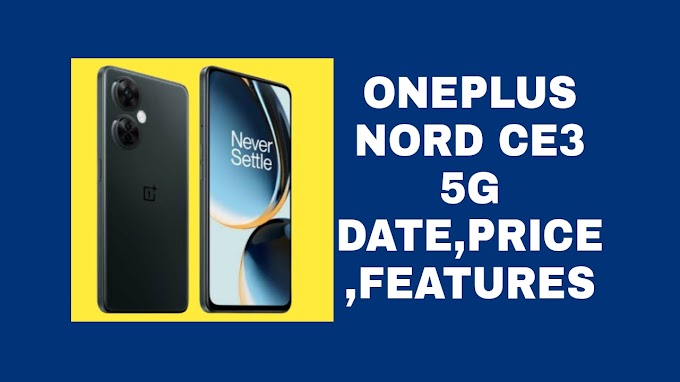 ​ONEPLUS NORD CE3 5G LAUNCHED DATE,PRICE,FEATURES