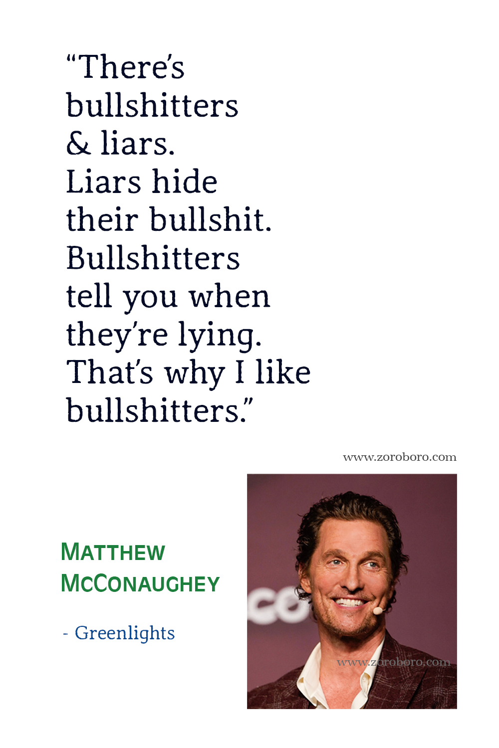 Matthew McConaughey Quotes, Matthew McConaughey Greenlights Quotes, Matthew McConaughey Inspirational Quotes, Matthew McConaughey Book Quotes.