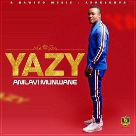 (Download Video) Yazy - Anilavi munwane (Bawito Music)  (2018) 