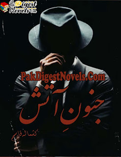 Junoon-E-Aatish Urdu Novel By Kashmala Qasim