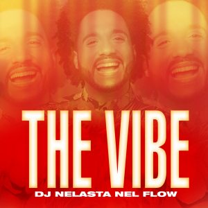 (Afro House) Dj Nelasta Nel Flow - The Vibe (2020)