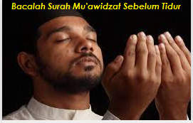 3 Surat Yang Dibaca Rasulullah SAW Jelang Tidur.