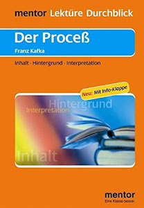 Franz Kafka: Der Proceß - Buch mit Info-Klappe (mentor Lektüre Durchblick Deutsch / Interpretationshilfen zur deutschsprachigen Literatur)