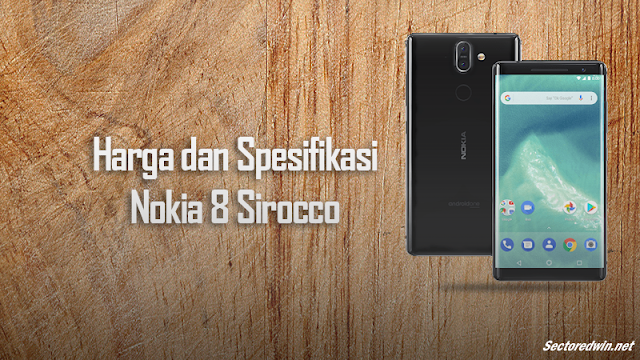 Review Singkat Serta Harga dan Spesifikasi Lengkap Nokia 8 Sirocco