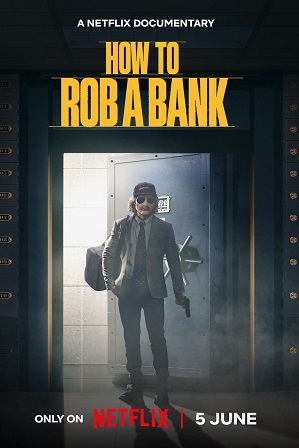 How to Rob a Bank (2024) Full Hindi Dual Audio Movie Download 480p 720p Web-DL