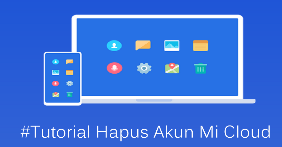 Hapus Micloud : Cara Mudah Keluar Dan Menghapus Akun Mi ...